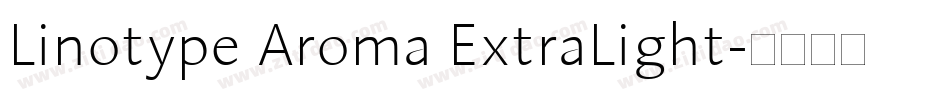 Linotype Aroma ExtraLight字体转换